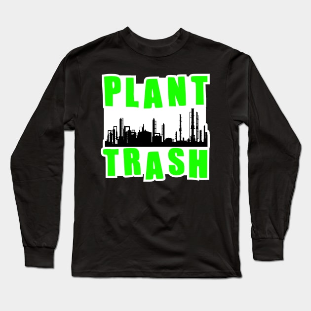 Plant trash Long Sleeve T-Shirt by DarkwingDave